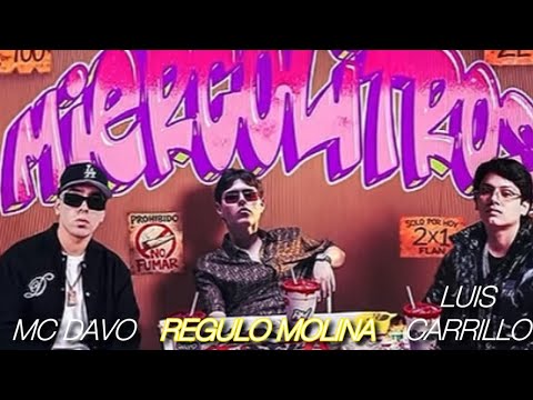 Wednesday Liters - Regulo Molina, MC Davo, Luis Carrillo