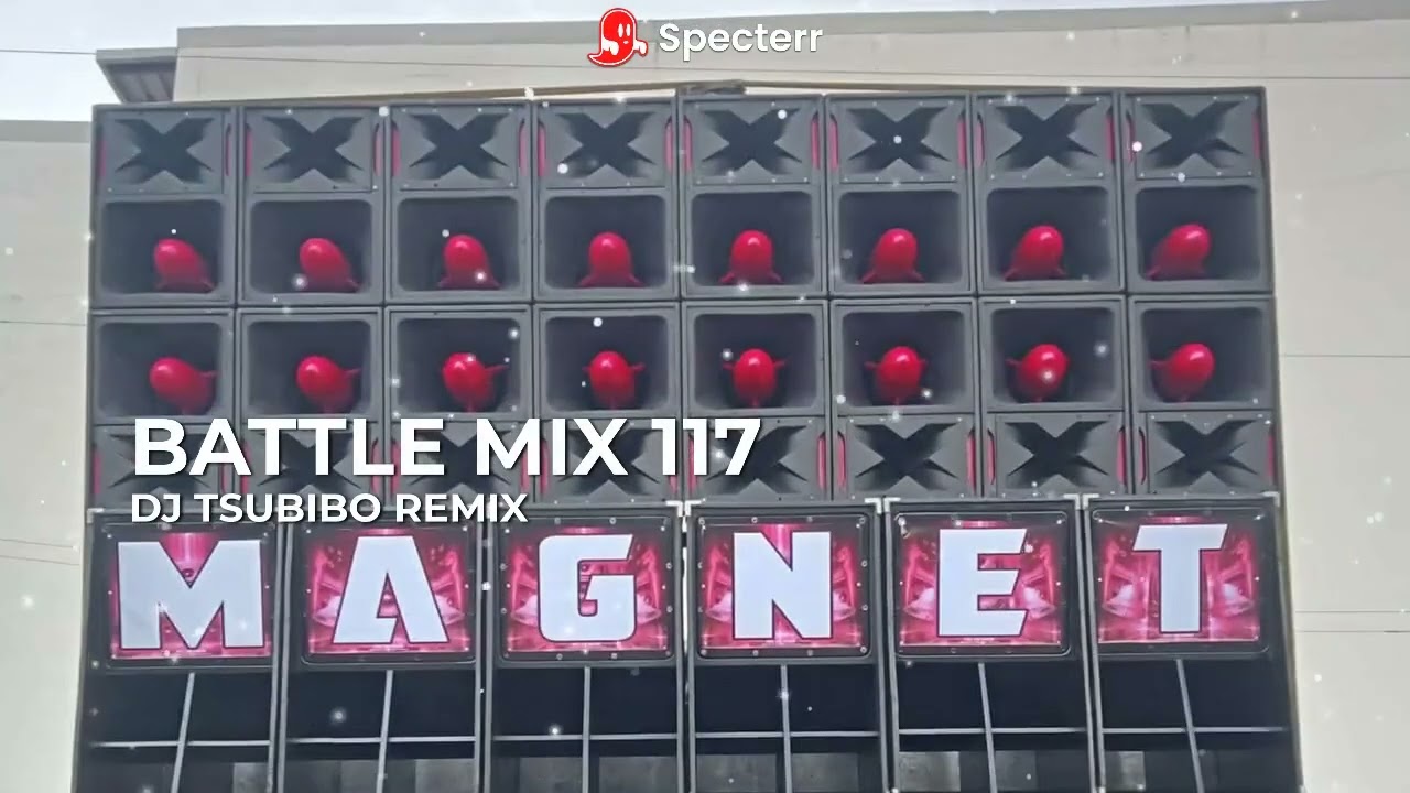 BATTLE MIX 117 | DJ TSUBIBO PRESNO REMIX | 