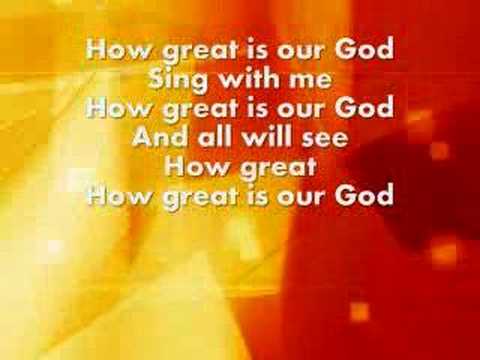 HOW GREAT IS OUR GOD