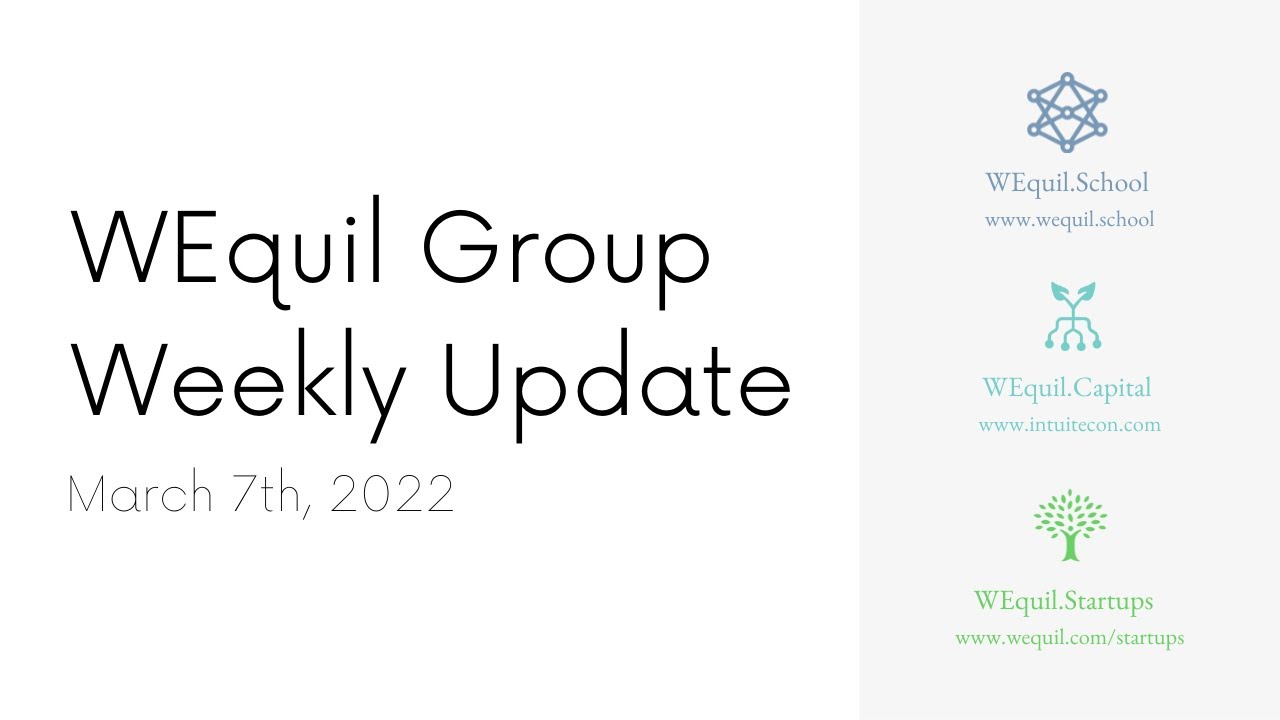WEquil Group Weekly Update 2022/03/07