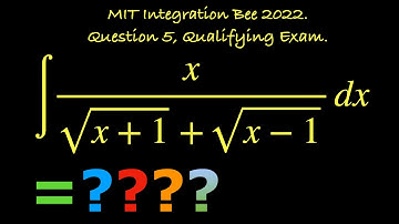 ∫x/(√(x+1) + √(x-1)) dx.  MIT Integration Bee 2022, Question 5, Qualifying Exam.