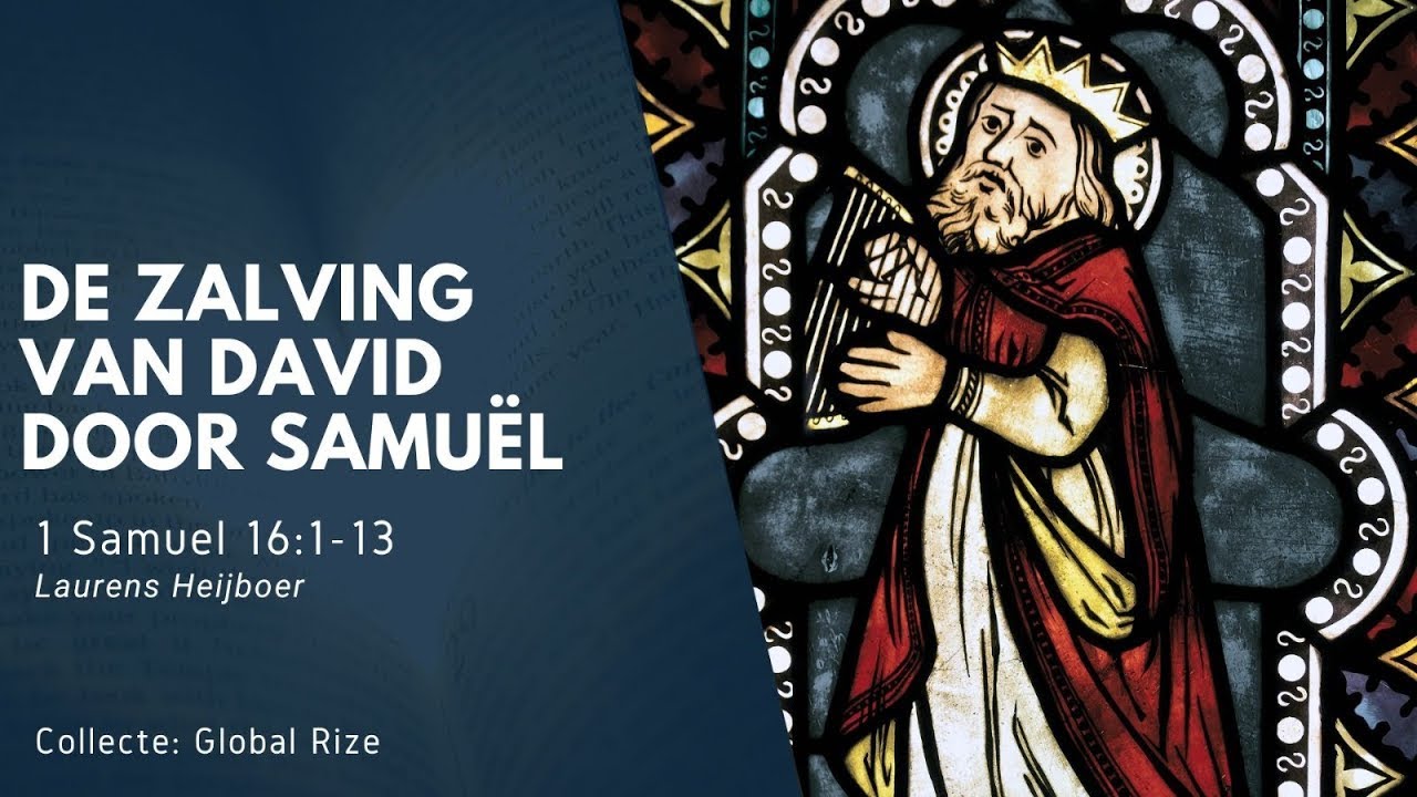 De Zalving van David door Samuel 1 Samuel 16 113 Laurens Heijboer YouTube De Zalving van David door Samuel 1 Samuel 16 113 Laurens Heijboer YouTube
