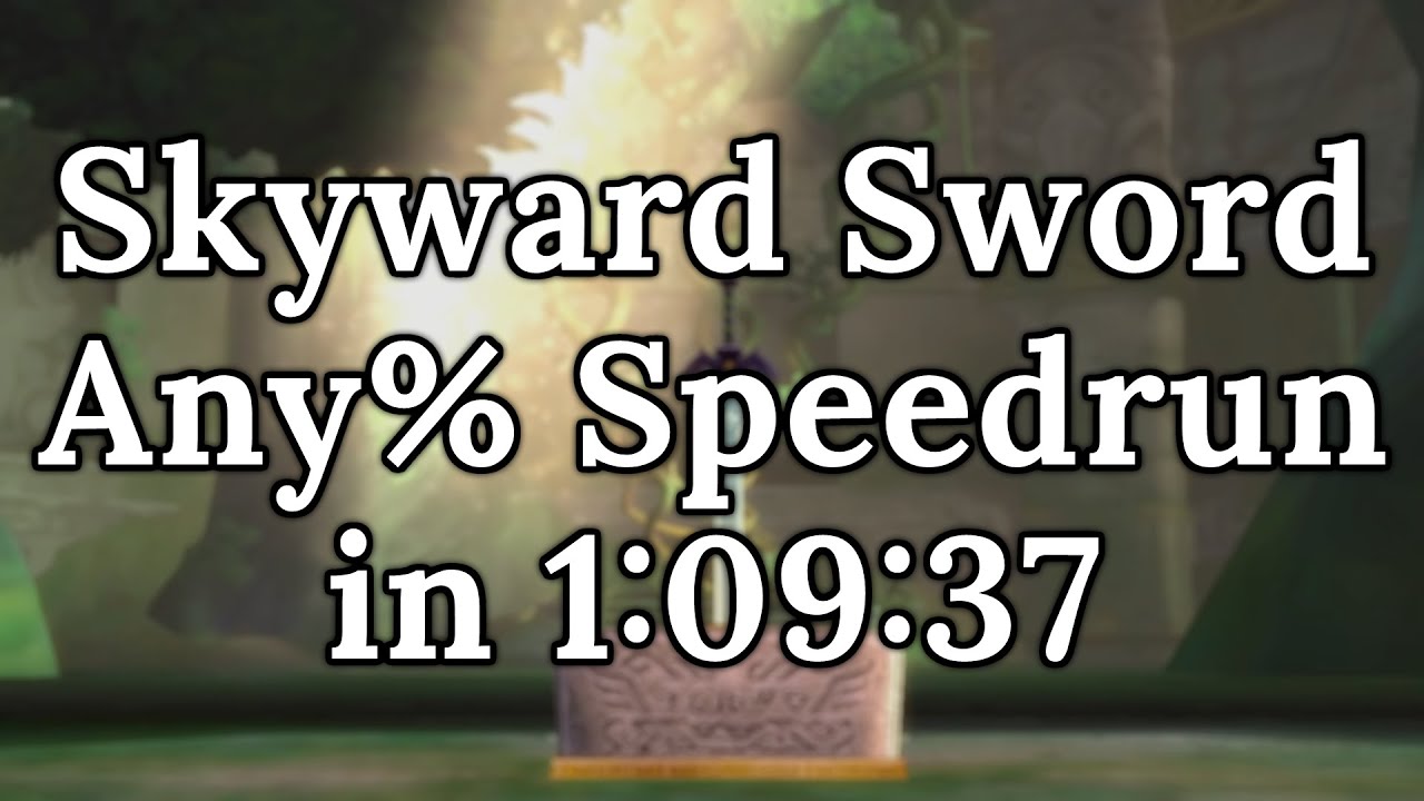 Skyward Sword Any Speedrun in 10937 YouTube