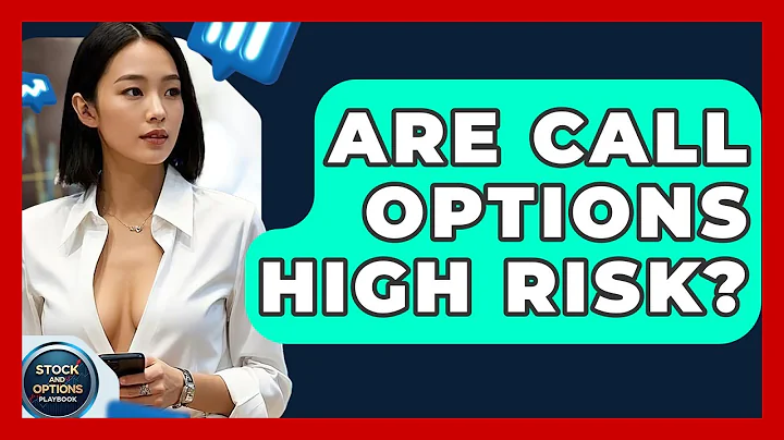 Are Call Options High Risk? - Stock and Options Playbook