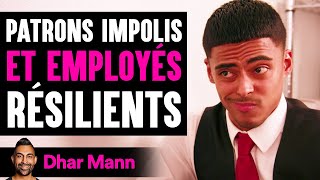 Patrons Impolis Et Employés Résilients | Dhar Mann Studios