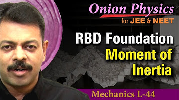 Moment of Inertia | Rigid Body Dynamics for JEE & NEET | Class 11 #OnionPhysics | Mechanics L-44