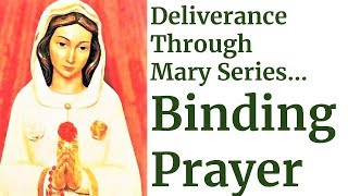 Deliverance through Virgin Mary Series.. Powerful Binding prayer, binding and silencing evil powers