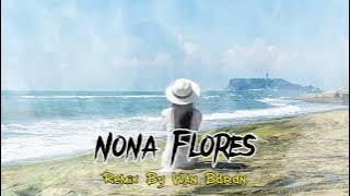Lagu Joget Baru‼️Nona Flores - Remix Vertion [ Wan Bdrdn ]
