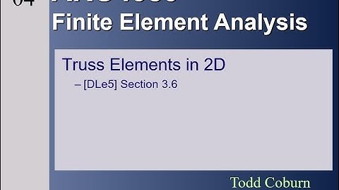 Finite Element Analysis: L-04 Hand FEA of 2D Axial Truss Elements