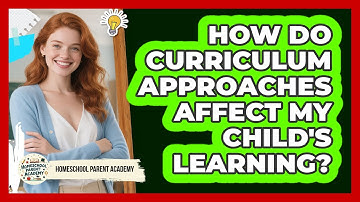 How Do Curriculum Approaches Affect My Child
