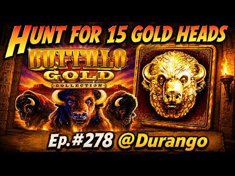 Hunt for 15 Gold Heads! Ep. #278, Buffalo Gold Collection at Durango casino in Las Vegas!