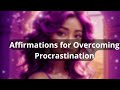 Transform Your Life: Crush Procrastination and Ignite Productivity with Affirmations!
