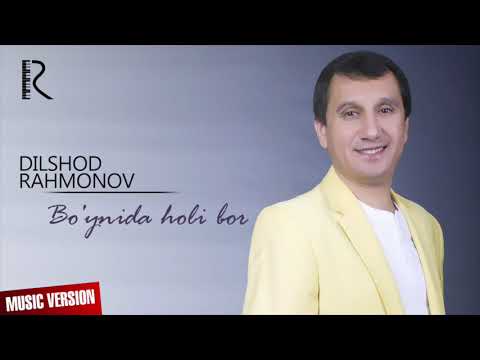 Dilshod Rahmonov - Bo'ynida Holi Bor
