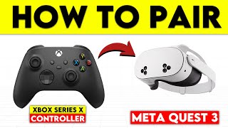 How To Pair Xbox Series X Controller To Meta Quest 3 (Connect Xbox X Controller To Meta Quest 3)