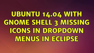 Ubuntu 14.04 with Gnome Shell 3 Missing icons in dropdown menus in Eclipse