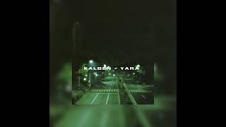 Kalben - Yara Sped Up