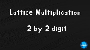 Lattice Multiplication 2 by 2 digit