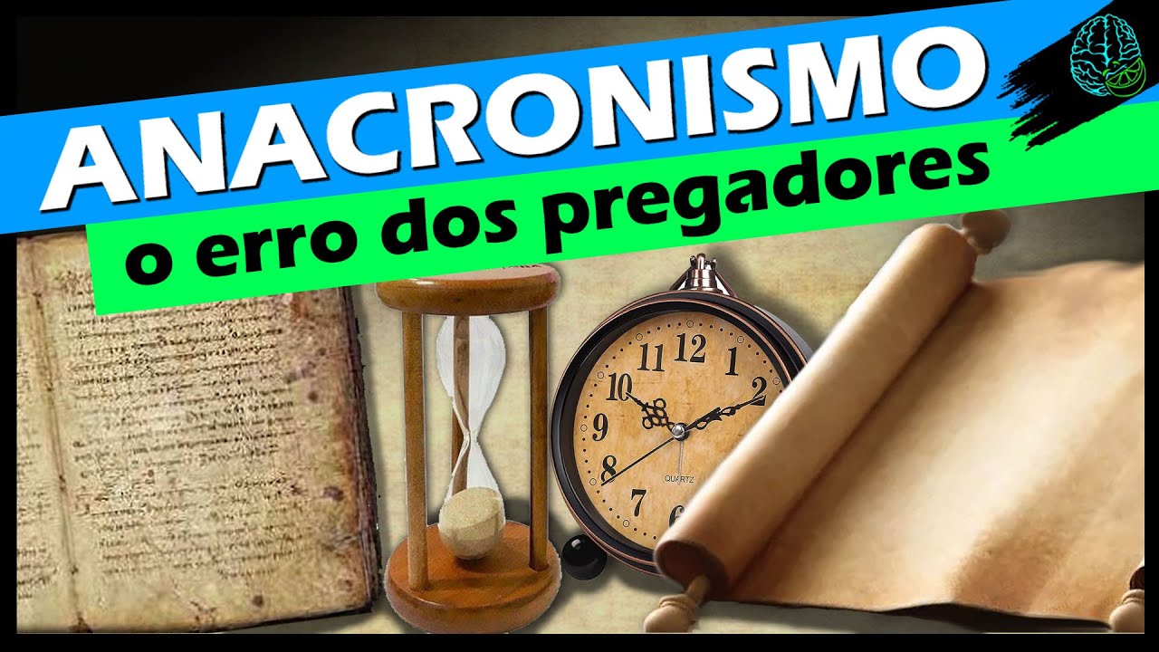 Não erre mais na sua pregação! APRENDA o que é Anacronismo - YouTube