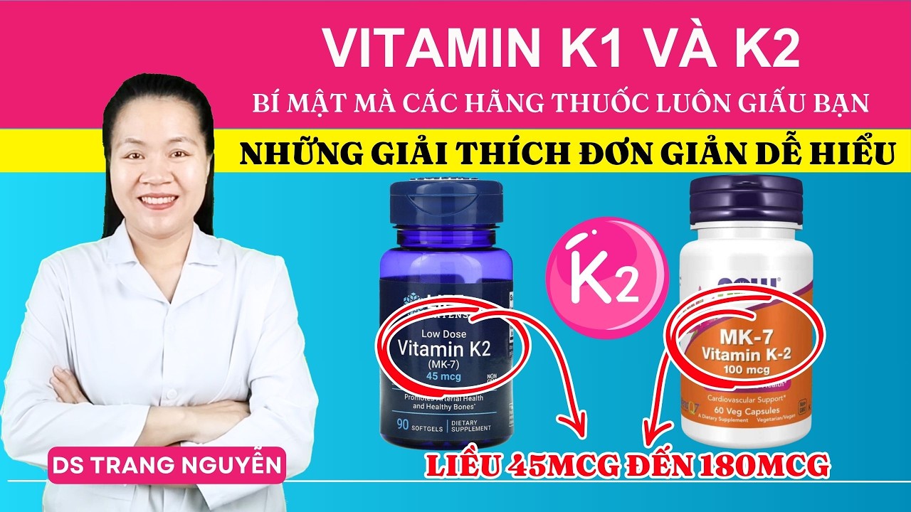 Vitamin K1 vs K2: Đừng Tốn Tiền Mua Nhầm Thuốc Nếu Chưa Xem Video Này