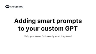 Adding smart prompts to your custom GPT chatbot