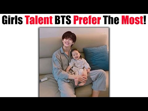 BTS Favorite Girls Talent They Wish Have In Their Future Girlfriend! 😮😍