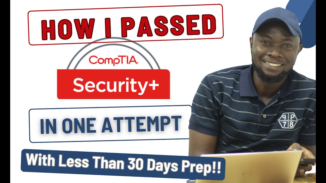 How I Passed CompTIA Security+ Exam In One Attempt (With Less Than 30 ...
