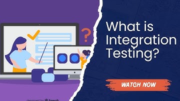 What is Integration Testing A Complete Guide!