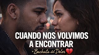¿CUÁNDO NOS VOLVIMOS A ENCONTRAR? 💔 | Bachata Romántica 2026 