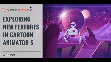 Exploring New Features in Cartoon Animator 5
