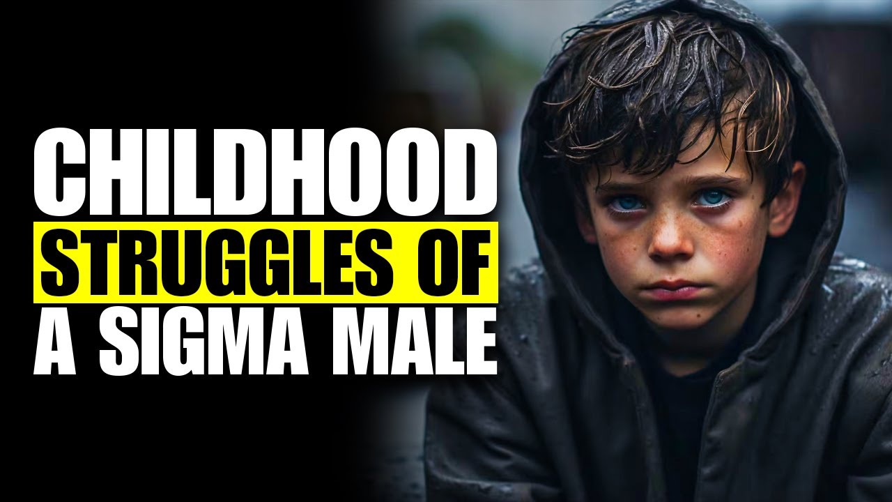 SERIOUS Challenges That Sigma Men Faced While Growing Up