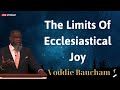 The Limits Of Ecclesiastical Joy - Voddie Baucham