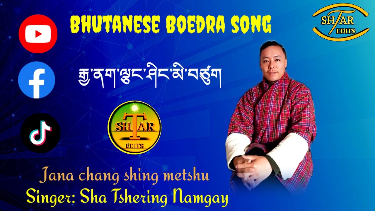 Boedra song: Jana Chang shing metshu. By Sha Tshering Namgay. Plz subscribe my YouTube channel la.
