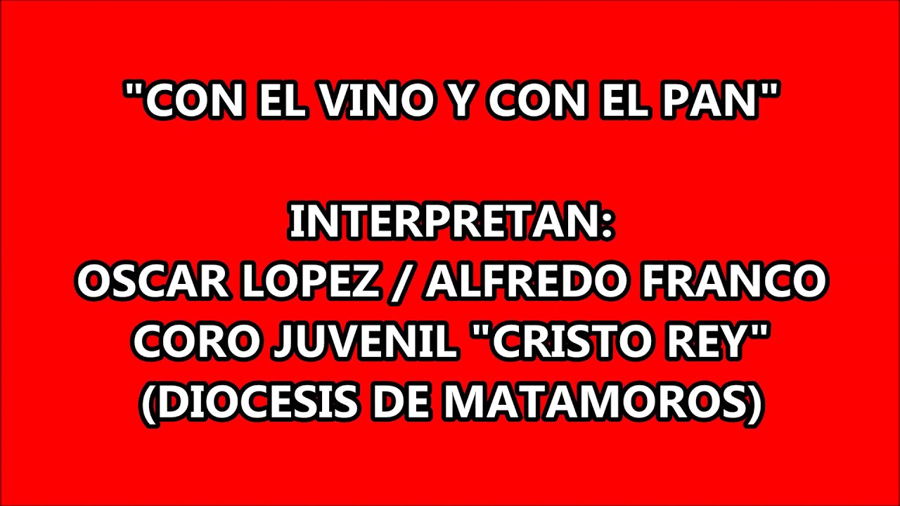 CANTOS PARA MISA - CON EL VINO Y CON EL PAN (OFERTORIO) - YouTube