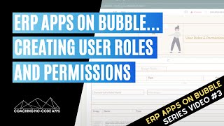 User Roles & Permissions for Custom ERP App on Bubble (Video #3)