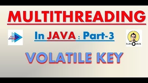 Multithreading in Java [Part 3] : Volatile Key (Basic Synchronization)