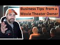 Free business advice from a movie theater owner