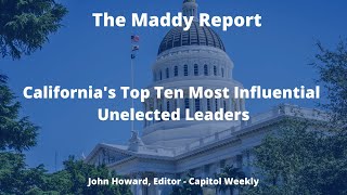 The Maddy Report: California's Top Ten Most Influential Unelected Leaders