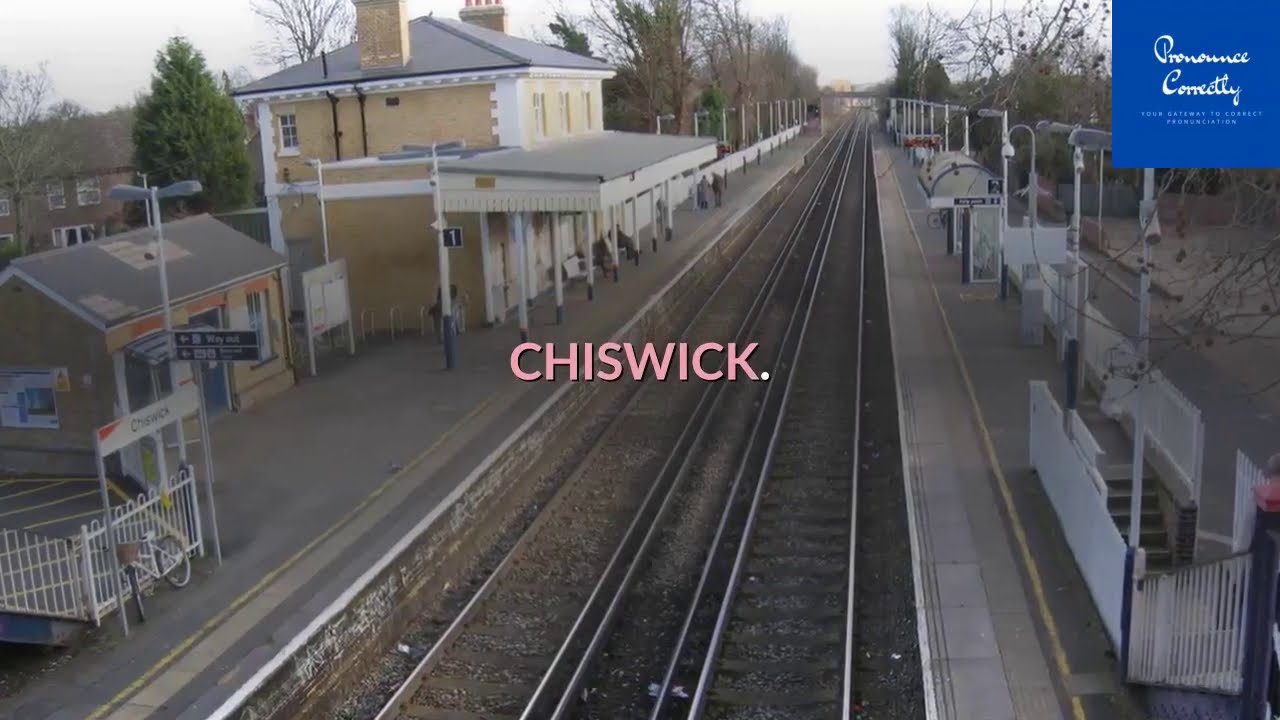 Correct Pronunciation Of Chiswick  | 2020 |