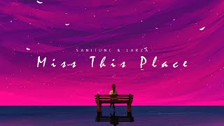 Sanitune & Larza - Miss This Place