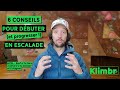 Comment dbuter et progresser en escalade  6 conseils  suivre imprativement 1 bonus