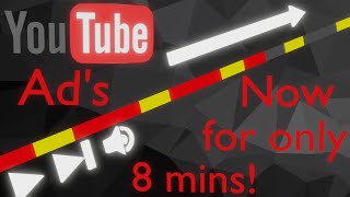 10 minute videos will soon be 8 minutes long!