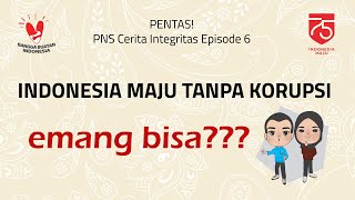 Eps. 6 Indonesia Maju Tanpa Korupsi