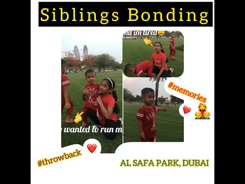 THROWBACK MOMENTS || SIBLINGS BONDING| AL SAFA PARK, DUBAI | TREASURED MEMORIES