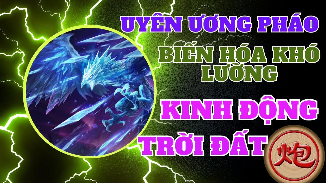 Ván cờ kinh động trời đất ngựa hóa UYÊN ƯƠNG || 2 pháo sưng hùng