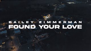 Bailey Zimmerman - Found Your Love (Lyric Video)