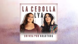 La Cebolla - Brinda Por Nosotros Ft. Lya [Prod. By Yoseik] (Lyric Video)