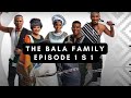The bala family episode 1  s 1 recap