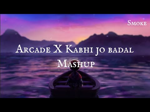 Arcade X Kabhi Jo Badal Barse ( Mashup) || Lyrics video || Smoke Tube