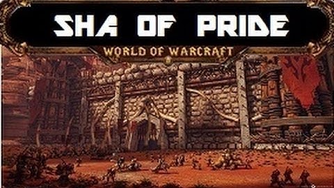 Sha of Pride - 10 Man Normal Guide - Siege of Orgrimmar