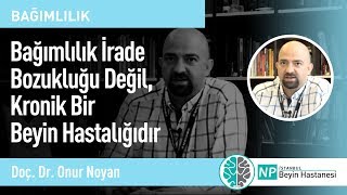 Bağımlılık İrade Bozukluğu Değil, Kronik Bir Beyin Hastalığıdırالإدمان ليس بإرادة إنه مرض دماغي مزمن